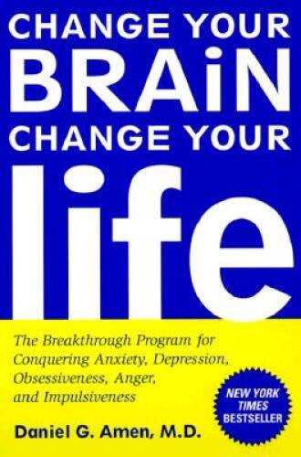 Change Your Brain, Change Your Life: The Breakthrough Program for Conquer – GOOD