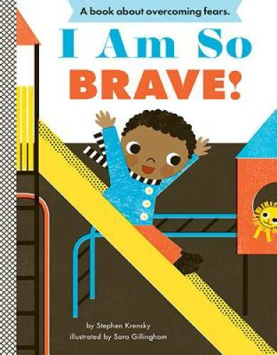 I Am So Brave! (Empowerment Series) – Board book By Krensky, Stephen – GOOD