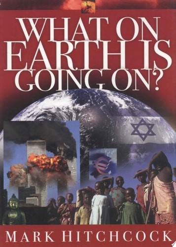 What on Earth is Going On? (Signs of the Times Series) by Hitchcock, Mark, Good