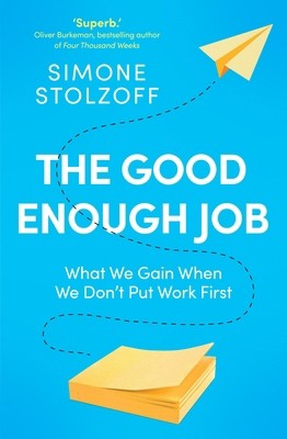Ebury Press The Good Enough Job. by Simone Stolzoff
