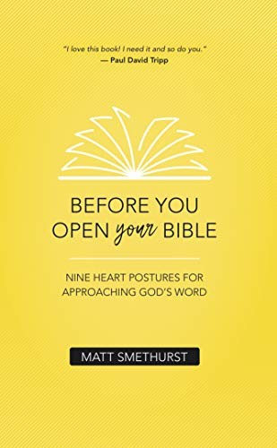 Before You Open Your Bible: Nine Hea…, Matt Smethurst