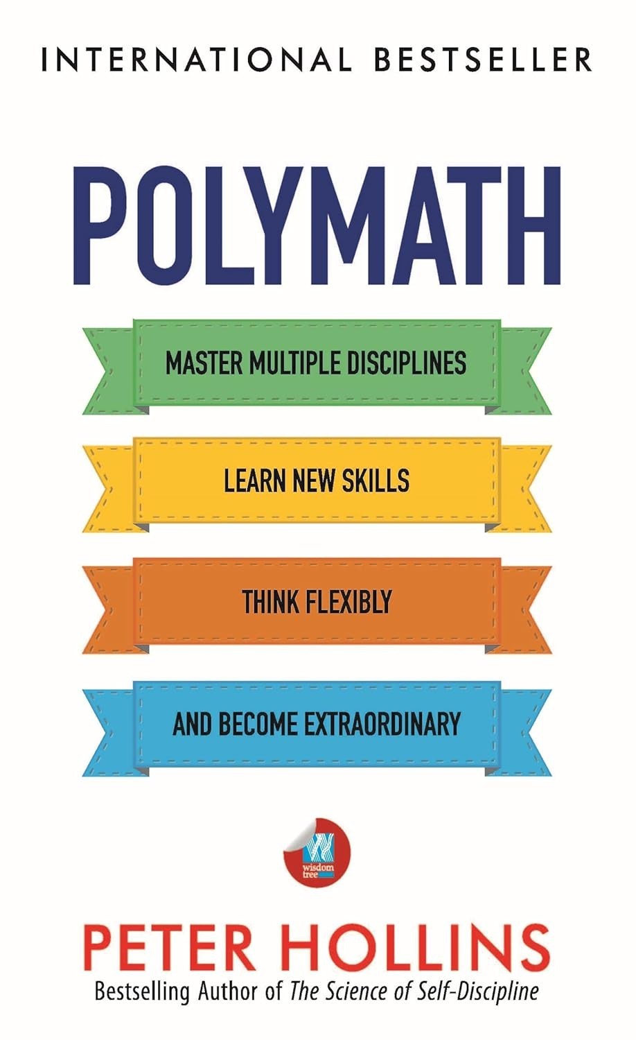 Polymath: Master Multiple Disciplines, Learn New Skills, Think …/Peter Hollins