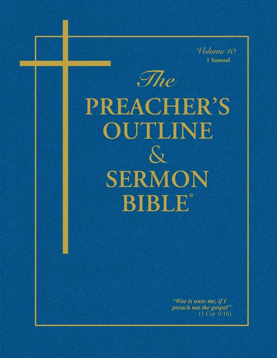 The Preacher’s Outline & Sermon Bible: 1 Samuel