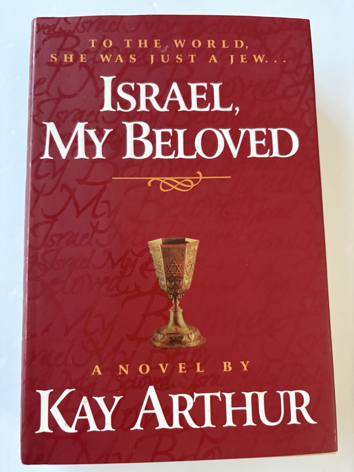 Israel, My Beloved by Kay Arthur 1996, Hardcover with Dust Jacket