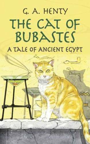 The Cat of Bubastes: A Tale of Ancient Egypt (Dover Children’s Classics) – GOOD