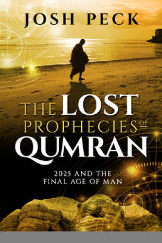 The Lost Prophecies of Qumran:2025 and the Final Age of Man – VERY GOOD