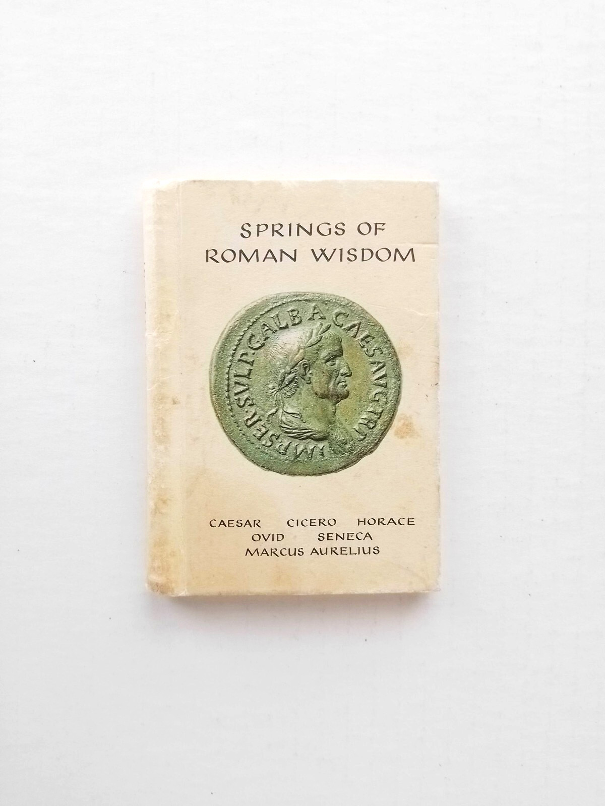Springs of Roman Wisdom, Mini/Pocket Book 1968 Caesar, Cicero, Marcus Aurelius