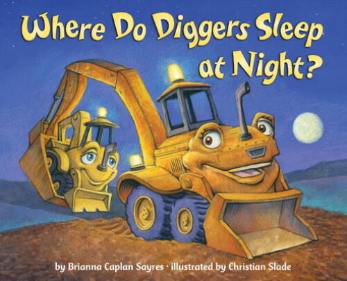 Where Do Diggers Sleep at Night? – Board book By Sayres, Brianna Caplan – GOOD