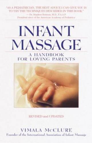 Infant Massage–Revised Edition: A Handbook for Loving Parents – GOOD