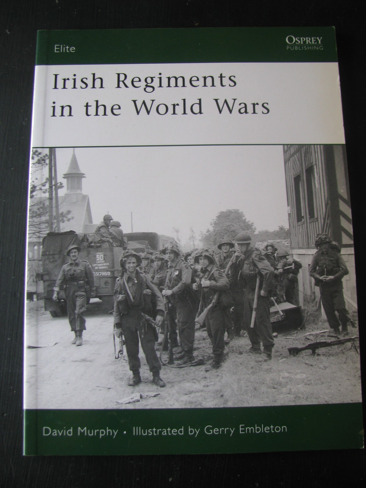 OSPREY ELITE #147 IRISH REGIMENTS IN THE WORLD WARS VG/NN