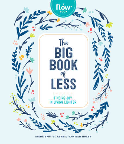 The Big Book of Less: Finding Mindfulness and Joy in Living Li – VERY GOOD