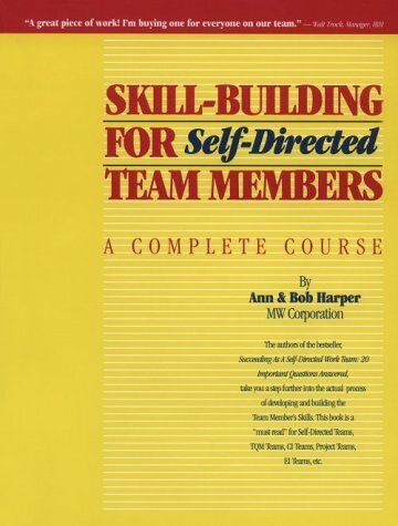 Skill Building for Self-Directed Team Members: A Complete Course – Harper, A…