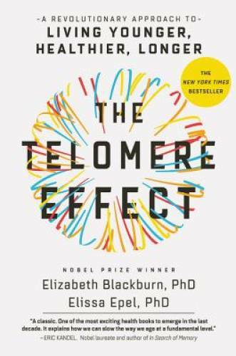 The Telomere Effect: A Revolutionary Approach to Living Younger, Healthie – GOOD