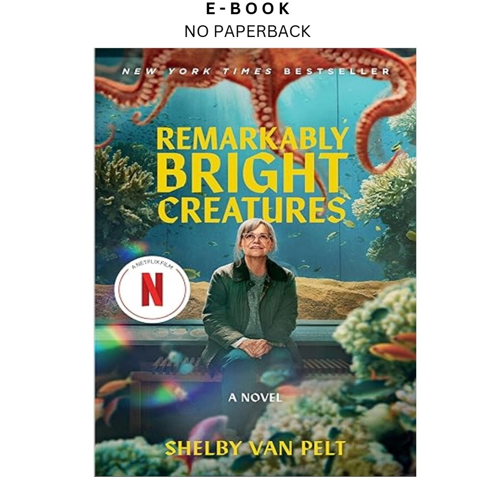 Remarkably Bright Creatures: A Novel, Shelby Van Pelt 2022