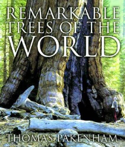 Remarkable Trees of the World – Hardcover By Pakenham, Thomas – GOOD