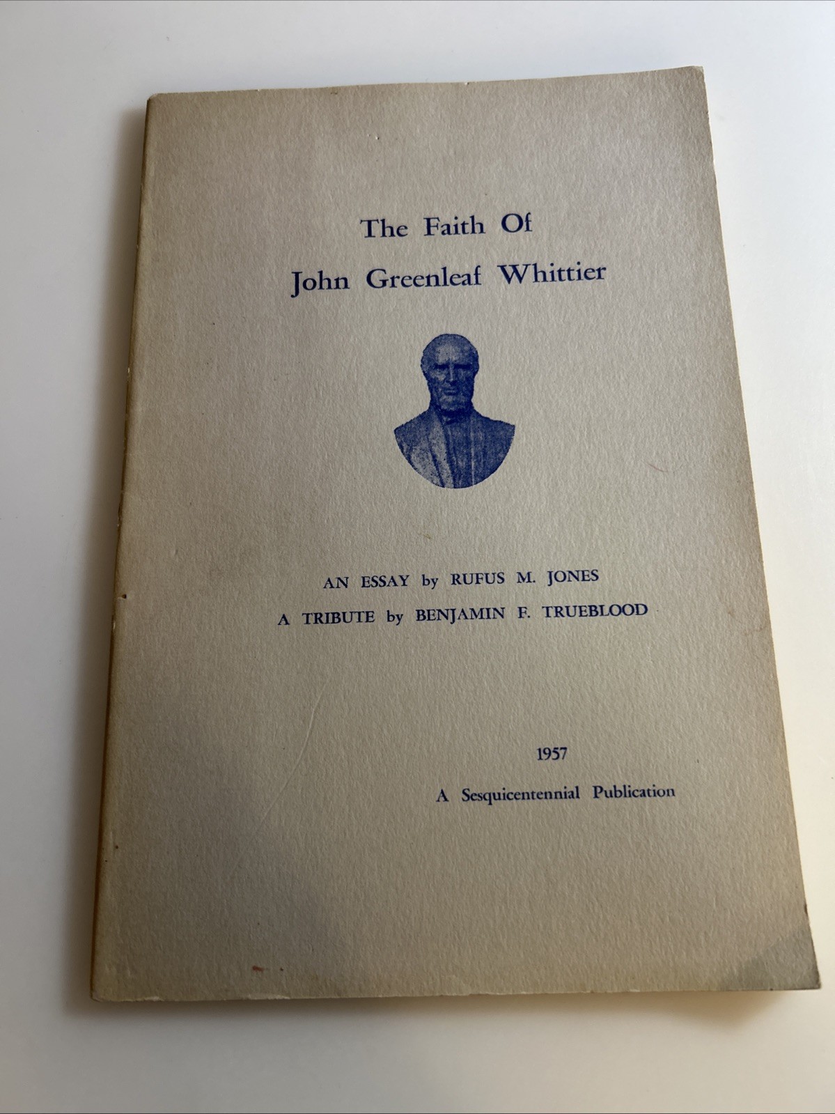 RUFUS JONES: FAITH of JOHN GREENLEAF WHITTIER – QUAKER FRIENDS 1957 abb