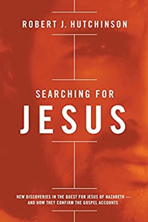 Searching for Jesus : New Discoveries in the Quest for Jesus of N