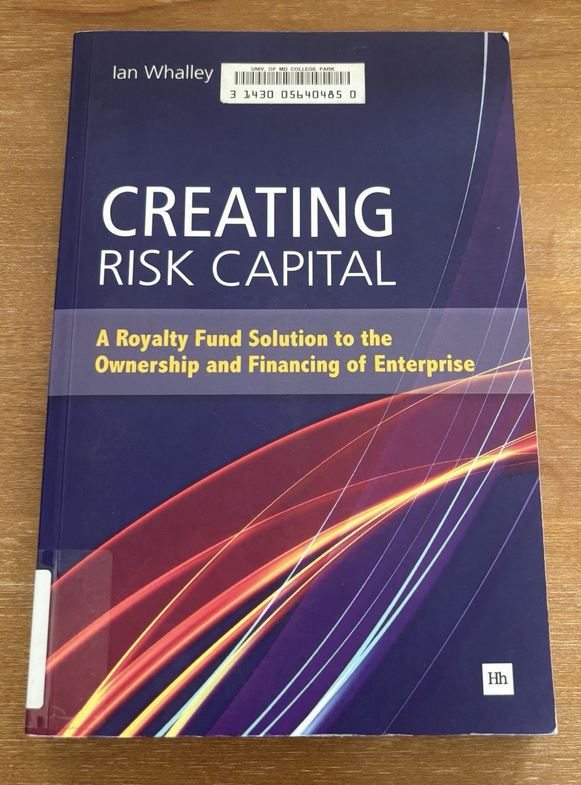 Creating Risk Capital : A Royalty Fund Solution to the Ownership and…