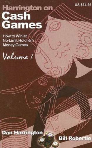 Harrington on Cash Games: How to Win at No-Limit Hold’em Money Games, – GOOD
