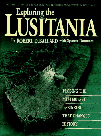 Exploring the Lusitania: Probing the Mysteries of the Sinking That Change – GOOD