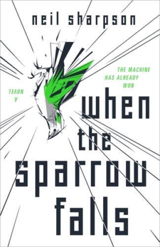 When the Sparrow Falls – Paperback By Sharpson, Neil – GOOD