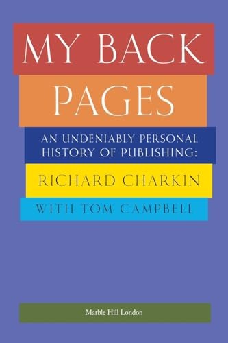 MY BACK PAGES: An undeniably persona… by Charkin, Richard Paperback / softback