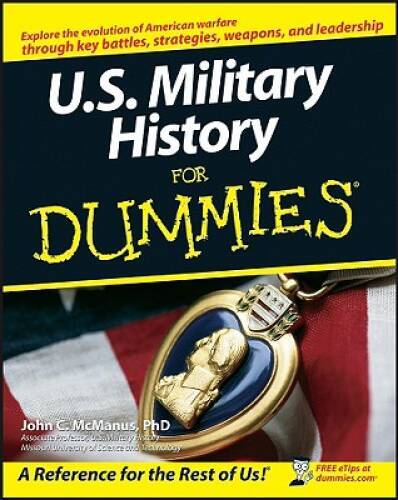U.S. Military History For Dummies – Paperback By McManus, John C. – GOOD