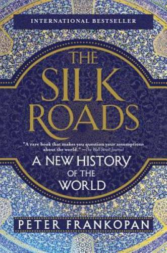 The Silk Roads: A New History of the World – Paperback – GOOD