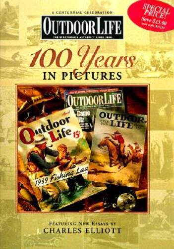 Outdoor Life: 100 Years in Pictures – Hardcover By Outdoor Life Magazine – GOOD