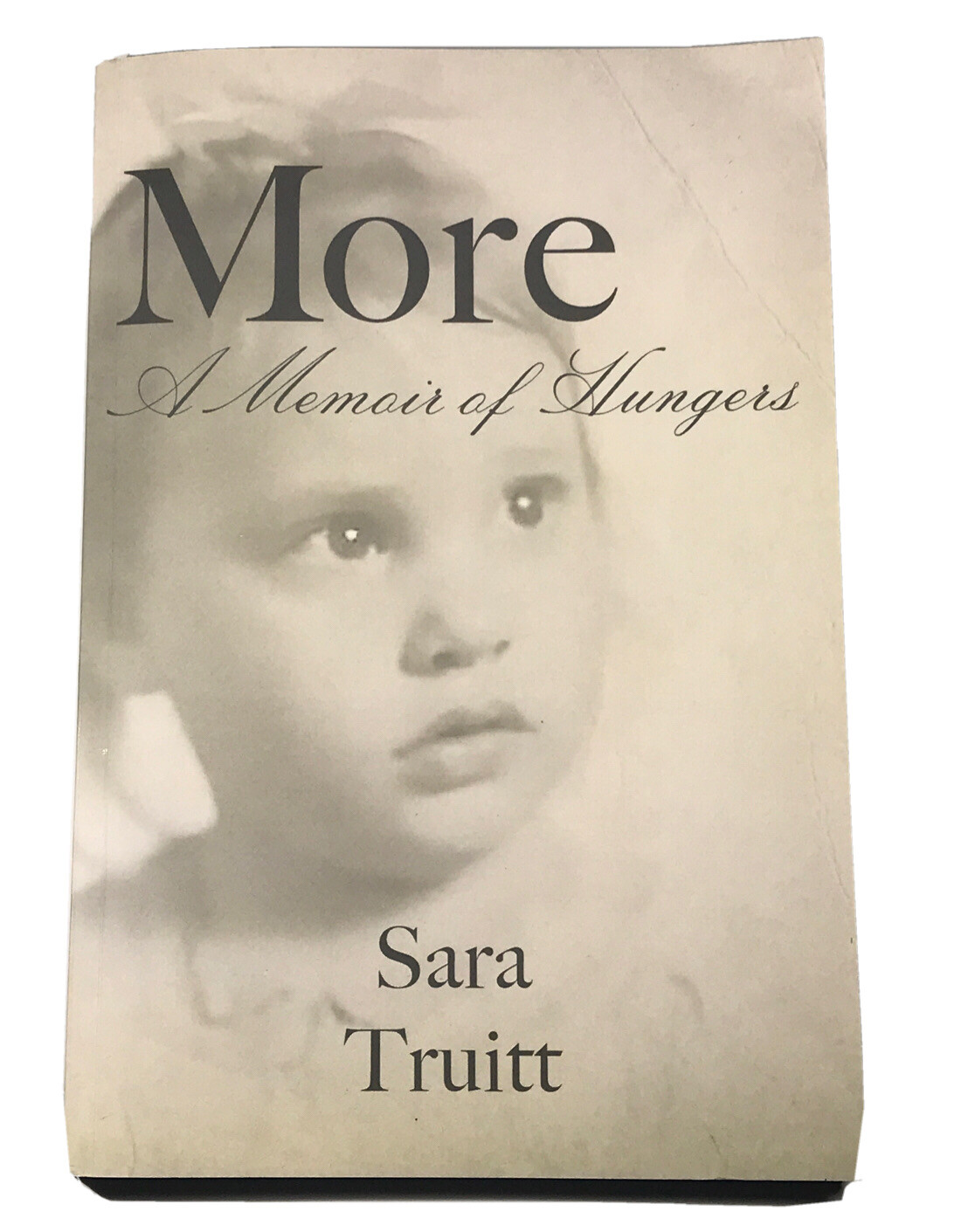 More a Memoir of Hungers By Sara Truitt Softcover Book Very Good