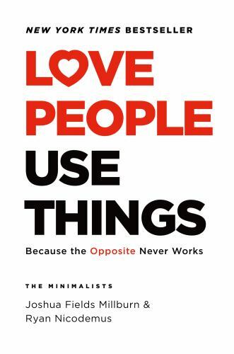 Love People Use Things: Because the Opposite Never Works – Hardcover – GOOD