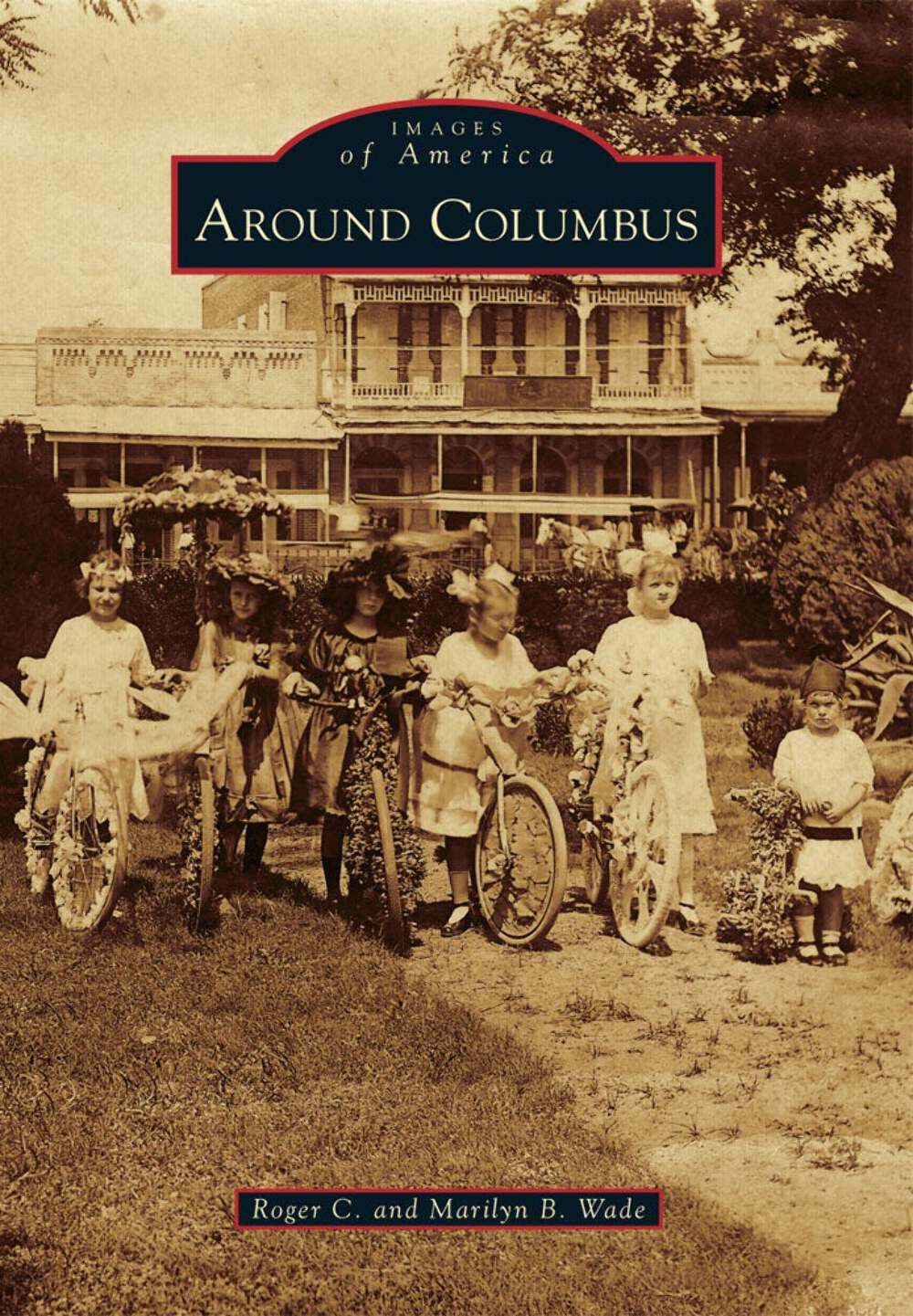NEW Arcadia Publishing Around Columbus, TX 9780738585444 Images of America Trade