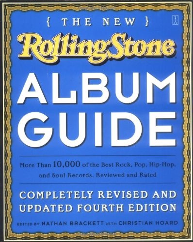The New Rolling Stone Album Guide: Completely Revised and Updated 4th Editio…