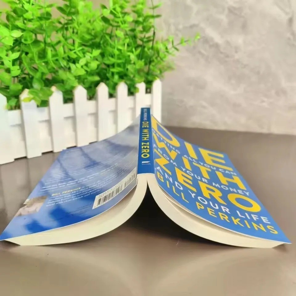 Die with Zero: Getting All You Can from Your Money and Your Life By Bill Perkins