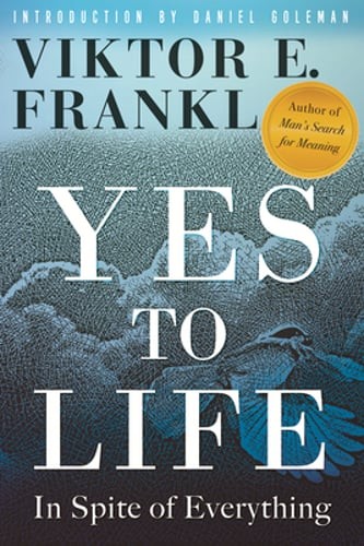 Yes to Life: In Spite of Everything by Viktor E Frankl: Used
