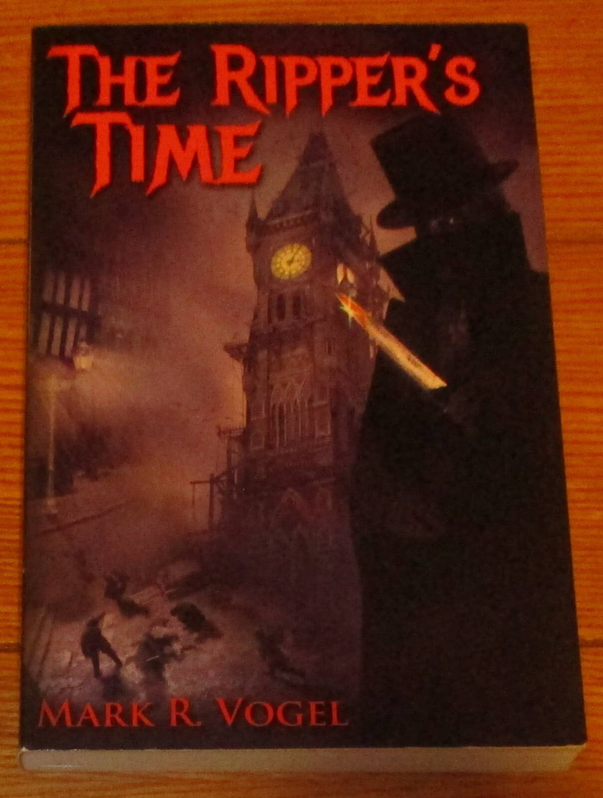 2016 The Ripper’s Time by Mark R. Vogel SIGNED Softcover Book 344 Pages