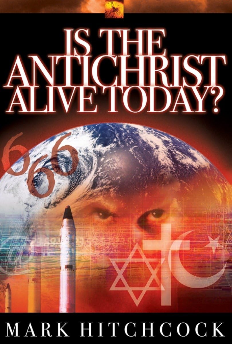 Is the Antichrist Alive Today? – Hitchcock, Mark – Acceptable – See conditio…