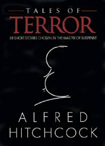Tales of Terror: 58 Short Stories Chosen by the Master of Suspense – GOOD