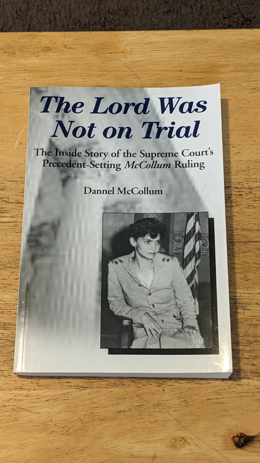 THE LORD WAS NOT ON TRIAL By Dannel Mccollum SIGNED PB Copy B