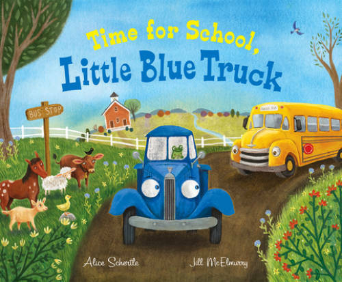 Time for School, Little Blue Truck – Hardcover By Schertle, Alice – VERY GOOD