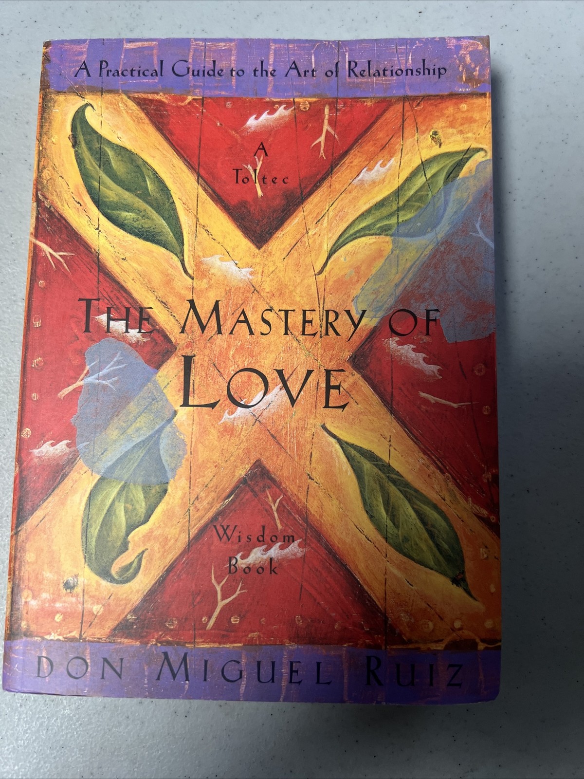 Don Miguel Ruiz The Mastery of Love: A Practical Guide to Art of Relationship