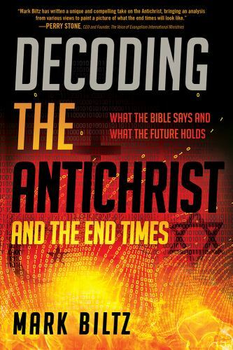 Decoding the Antichrist and the End Times:- Mark Biltz, 9781629995977, paperback