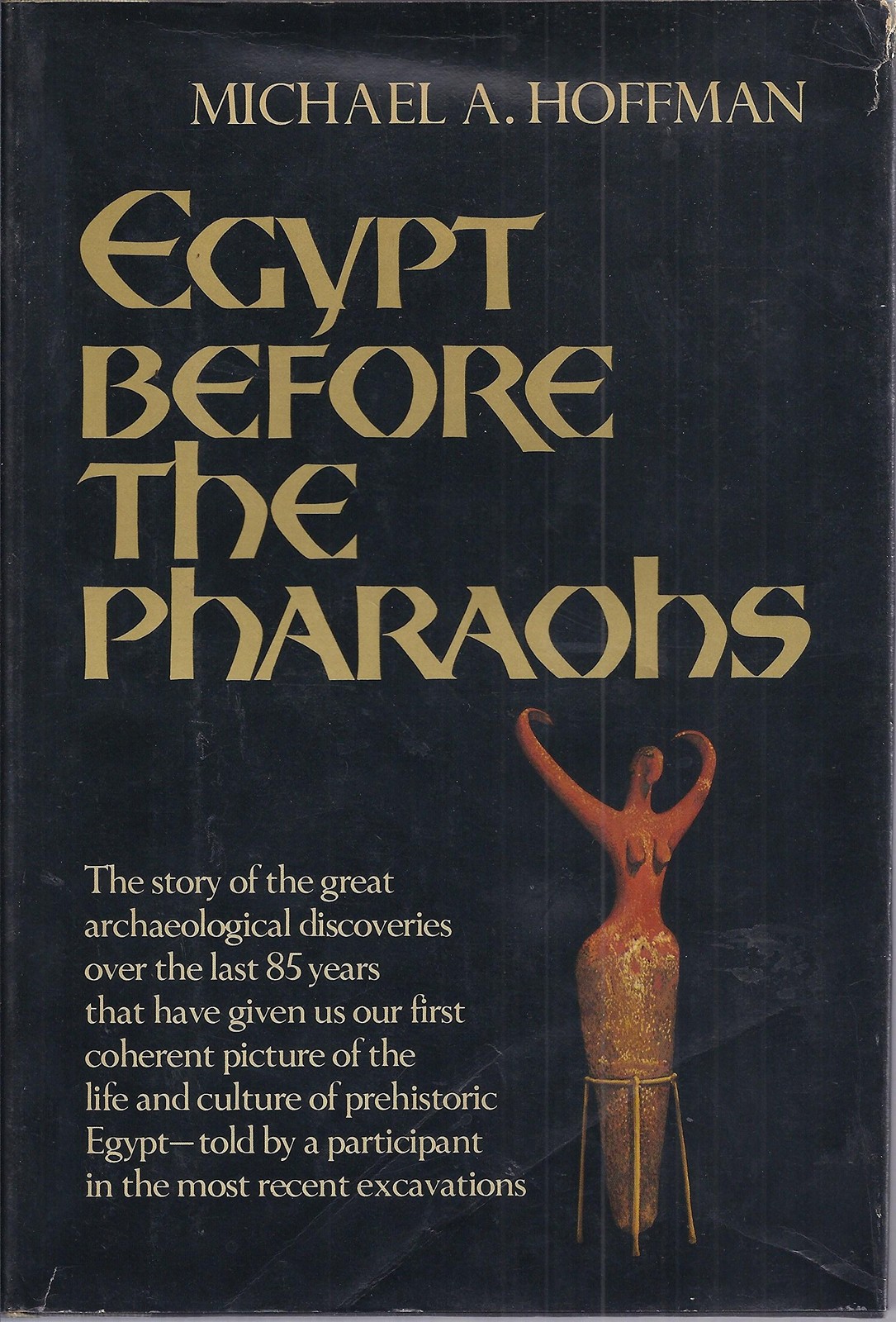 Egypt Before the Pharaohs by Michael A. Hoffman