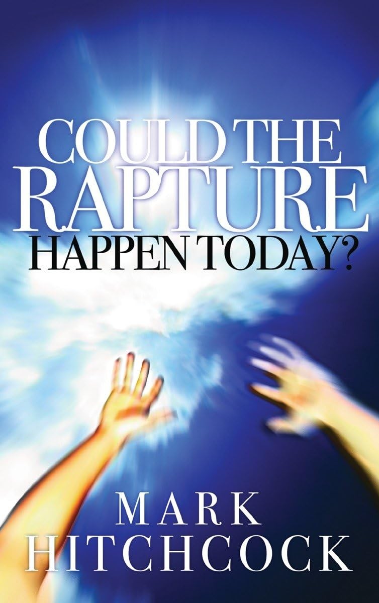 Could the Rapture Happen Today? – paperback Hitchcock, Mark