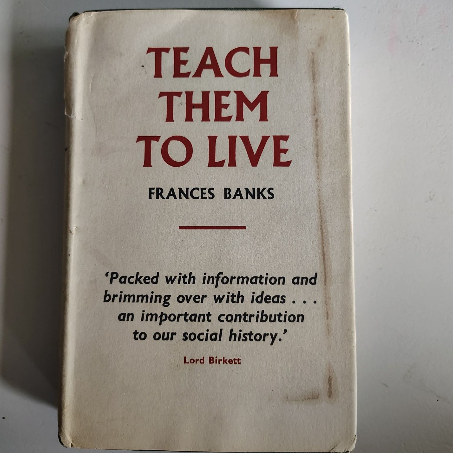 Teach Them To Live Frances Banks 1957 Social History Education Max Parrish