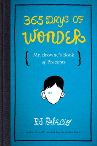 365 Days of Wonder: Mr. Browne’s Book of Precepts – Hardcover – GOOD
