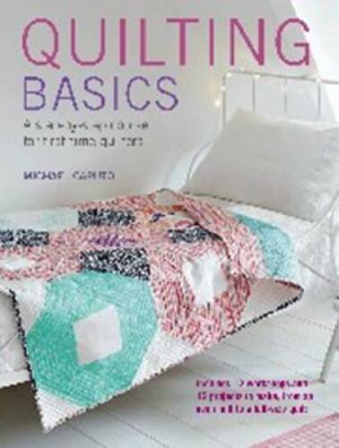 Quilting Basics: A step-by-step course for first-time quilters – GOOD