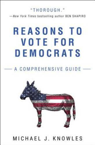 Reasons to Vote for Democrats: A Comprehensive Guide – Paperback – VERY GOOD