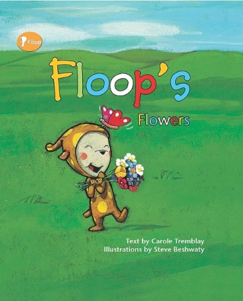 Floop’s Flowers Hardcover Carole Tremblay
