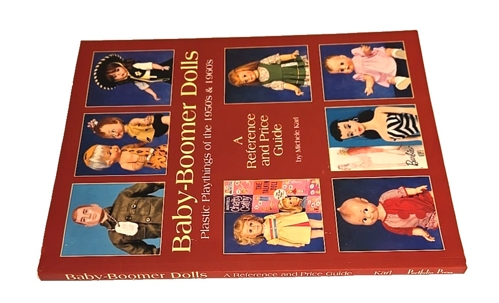Baby-Boomer Dolls 1950s/60s Reference & Price Guide Michele Karl 1st Ed 2000 Y2K